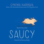 Saucy By Cynthia Kadohata, Mizuo Peck (Read by) Cover Image