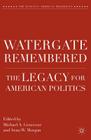 Watergate Remembered: The Legacy for American Politics (Evolving American Presidency) By M. Genovese (Editor), Iwan W. Morgan (Editor) Cover Image