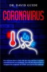 Coronavirus: You will learn how to deal with the virus and how to protect yourself from the 2020 pandemic. You will also discover h Cover Image