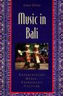 Music in Bali: Experiencing Music, Expressing Culture [With CD] (Global Music) By Lisa Gold Cover Image