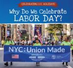 Why Do We Celebrate Labor Day? By Frank Felice Cover Image