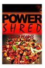 Power Shred - Dinner Recipes: Power Shred diet recipes and cookbook By Power Shred Cover Image