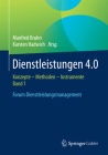 Dienstleistungen 4.0: Konzepte - Methoden - Instrumente. Band 1. Forum Dienstleistungsmanagement By Manfred Bruhn (Editor), Karsten Hadwich (Editor) Cover Image