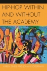 Hip-Hop within and without the Academy By Karen Snell, Johan Söderman Cover Image