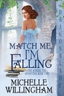 Match Me, I'm Falling By Michelle Willingham Cover Image