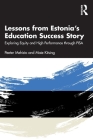 Lessons from Estonia's Education Success Story: Exploring Equity and High Performance through PISA By Peeter Mehisto, Maie Kitsing Cover Image