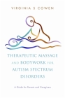 Therapeutic Massage and Bodywork for Autism Spectrum Disorders: A Guide for Parents and Caregivers Cover Image