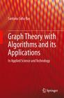 Graph Theory with Algorithms and Its Applications: In Applied Science and Technology By Santanu Saha Ray Cover Image