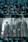 The CSCE and the End of the Cold War: Diplomacy, Societies and Human Rights, 1972-1990 Cover Image