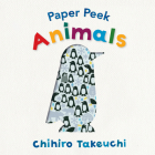 Paper Peek: Animals By Chihiro Takeuchi, Chihiro Takeuchi (Illustrator) Cover Image