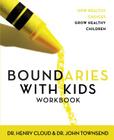 Boundaries with Kids Workbook: How Healthy Choices Grow Healthy Children Cover Image