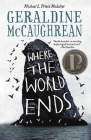 Where the World Ends By Geraldine McCaughrean Cover Image