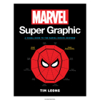 Marvel Super Graphic: A Visual Guide to the Marvel Comics Universe Cover Image