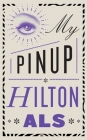 My Pinup By Hilton Als Cover Image