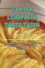 Cartea CompletĂ Tarte Tatin Cover Image