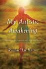 My Autistic Awakening: Unlocking the Potential for a Life Well Lived Cover Image