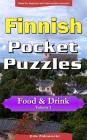 Finnish Pocket Puzzles - Food & Drink - Volume 1: A collection of puzzles and quizzes to aid your language learning By Erik Zidowecki Cover Image