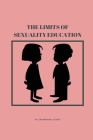 The Limits Of Sexuality Education By Chowkhani Ketaki Cover Image