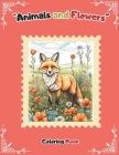 Animals and Flowers: coloring book for teenagers and adults Cover Image