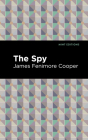 The Spy By James Fenimore Cooper, Mint Editions (Contribution by) Cover Image
