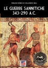 Le guerre Sannitiche 343-290 a.C. (Storia #69) By Pierluigi Romeo Di Colloredo Mels Cover Image