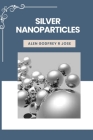 Green Synthesized Silver Nanoparticles Cover Image