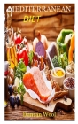 Mediterranean Diet: Guides on Anti Inflammatory Foods Behind Health Benefits and its patterns By Duncan Wool Cover Image