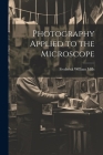 Photography Applied to the Microscope By Frederick William Mills Cover Image