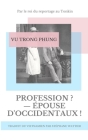 Profession ? - Épouse d'Occidentaux ! By Stéphane Wattier (Translator), Stéphane Wattier (Introduction by), Nous Les Autres (Editor) Cover Image