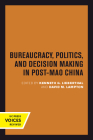 Bureaucracy, Politics, and Decision Making in Post-Mao China (Studies on China #14) Cover Image