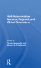 Self-Determination: National, Regional, and Global Dimensions By Yonah Alexander, Robert A. Friedlander Cover Image