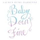 Baby Doin' Fine By Lauren Hume-Dardenne Cover Image