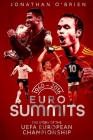Euro Summits: The Story of the Uefa European Championships 1960 to 2016 By Jonathan Brien Cover Image