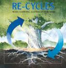 Re-Cycles By Michael Elsohn Ross, Gustav Moore (Illustrator) Cover Image