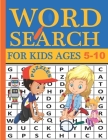 Word Search for Kids Ages 5-10: Practice Spelling, Learn Vocabulary, and Improve Reading Skills With 100 Puzzles. Fun Learning Activities for Kids. Wo By Tellfamy Publishing Cover Image