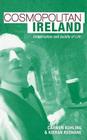 Cosmopolitan Ireland: Globalisation and Quality of Life By Carmen Kuhling, Kieran Keohane Cover Image