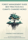 Forest Management Guide: Best Practices in a Climate-Changed World: Best Practices in a Climate Changed World By Catriona Glazebrook Cover Image