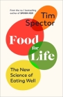 Food for Life: The New Science of Eating Well By Tim Spector Cover Image