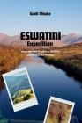 Eswatini Expedition: Ventures into the Tradition, Wildlife and Uncharted Realms. Cover Image