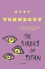 The Sirens of Titan: A Novel By Kurt Vonnegut Cover Image