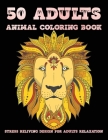 50 Adults Animal Coloring book: Stress reliving design for adults relaxation Easy Coloring Book For Adults relaxation colouring pages Wonderful World Cover Image