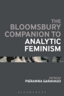 The Bloomsbury Companion to Analytic Feminism (Bloomsbury Companions) Cover Image