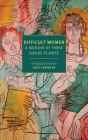 Difficult Women: A Memoir of Three Cover Image