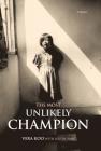The Most Unlikely Champion: A Memoir By Vera Koo, Justin Pahl (With) Cover Image