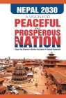 Nepal 2030 Vision for a Peaceful and Prosperous Nations By Sagar Raj Sharma, Bishnu Raj Upreti, Kailash N. Pyakuryal Cover Image