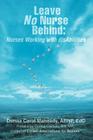 Leave No Nurse Behind: Nurses Working with Disabilities By Donna Maheady Cover Image