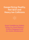 Gauge/String Duality, Hot QCD and Heavy Ion Collisions By Jorge Casalderrey-Solana, Hong Liu, David Mateos Cover Image