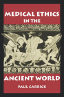 Medical Ethics in the Ancient World (Clinical Medical Ethics) Cover Image