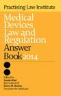 Medical Devices Law and Regulation Answer Book 2014 Cover Image