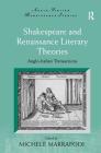 Shakespeare and Renaissance Literary Theories: Anglo-Italian Transactions (Anglo-Italian Renaissance Studies) Cover Image